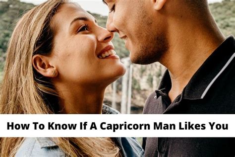 how do you know if a capricorn guy likes you